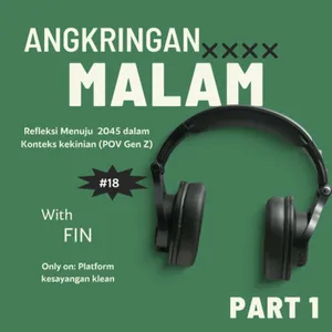 Angkringan Malam (S3) #18 Refleksi Menuju  2045 dalam Konteks kekinian (POV Gen Z) Diawal tahun 2024 cover art