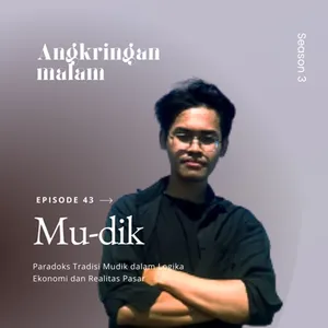 Angkringan Malam (S3) #43 "Paradoks Tradisi Mudik dalam Logika Ekonomi dan Realitas Pasar" cover art