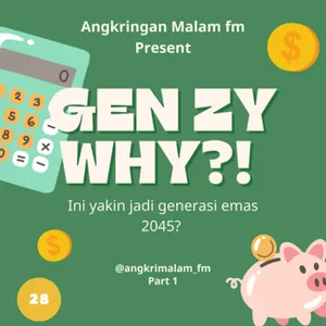Angkringan Malam (S3) #28 Gen zy Why?! Ini yakin jadi generasi emas 2045?  Part 1 cover art