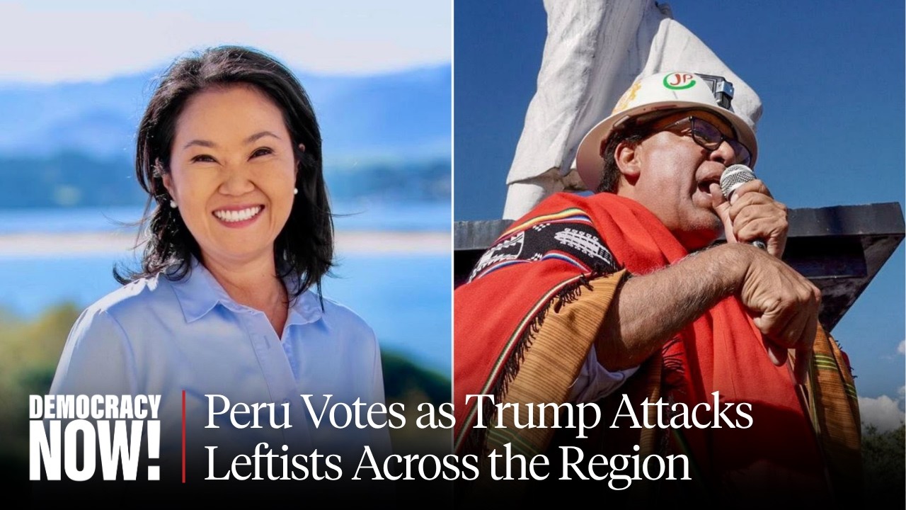 Peru Votes for President Amid Trump's "Unprecedented Program of Aggression" Against Leftists cover art
