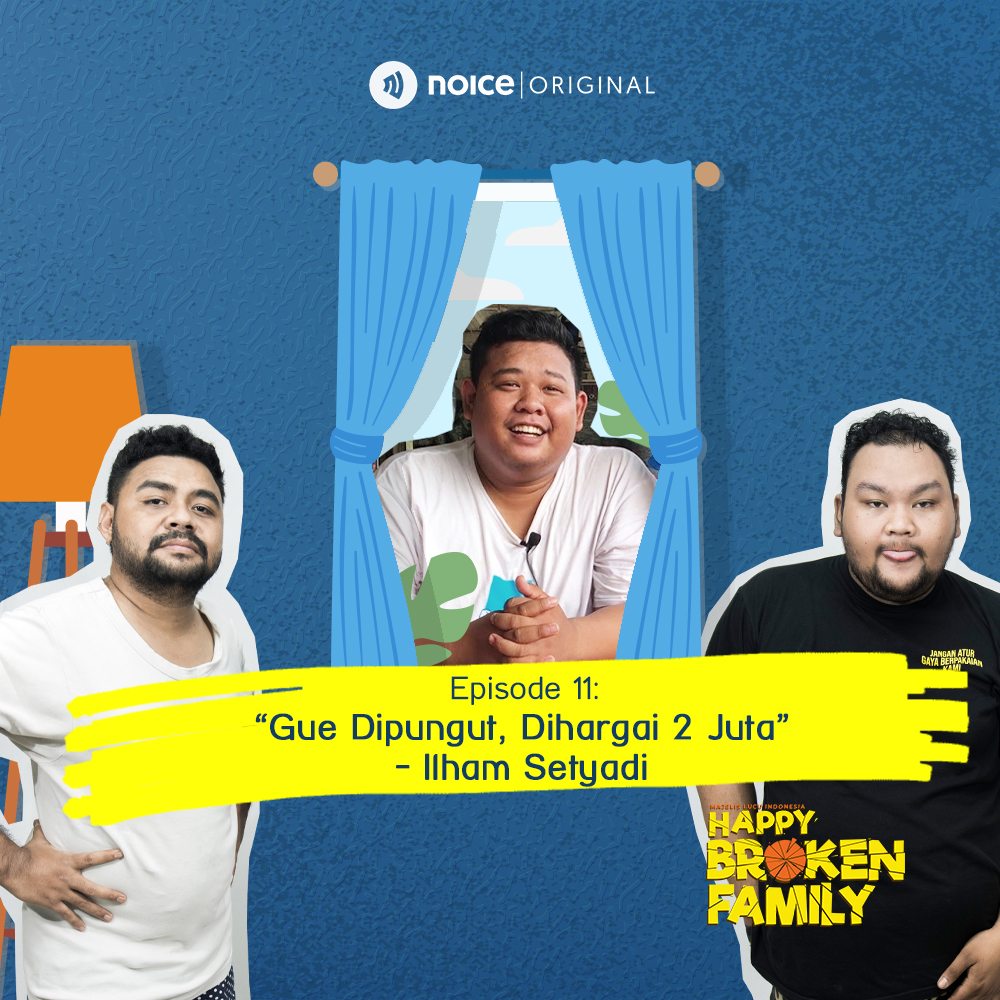 Eps 11: “Gue Dipungut, Dihargai 2 Juta” -Ilham Setyadi cover art