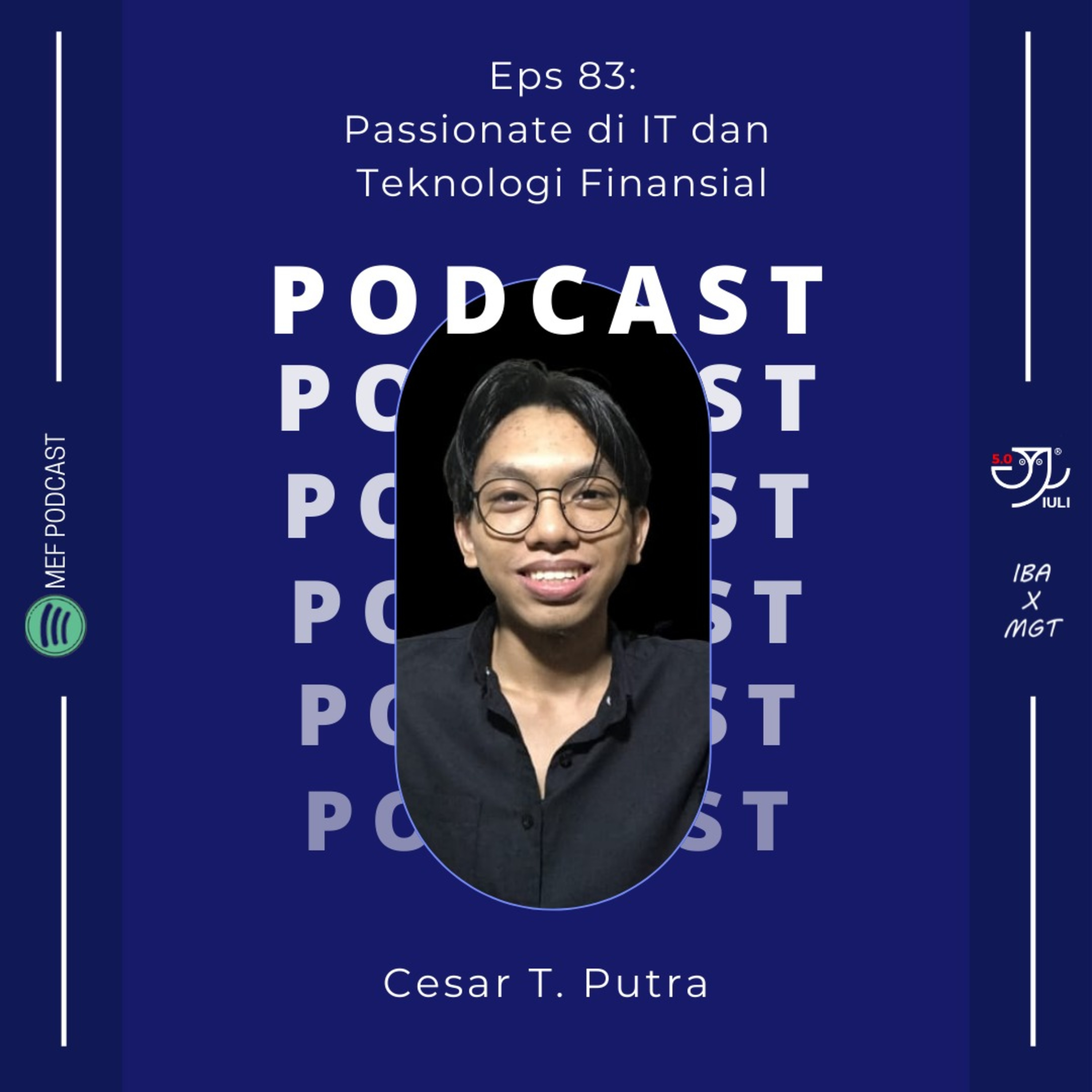 Eps 83: Passionate di IT dan Teknologi Finansial | ft Cesar Putra cover art