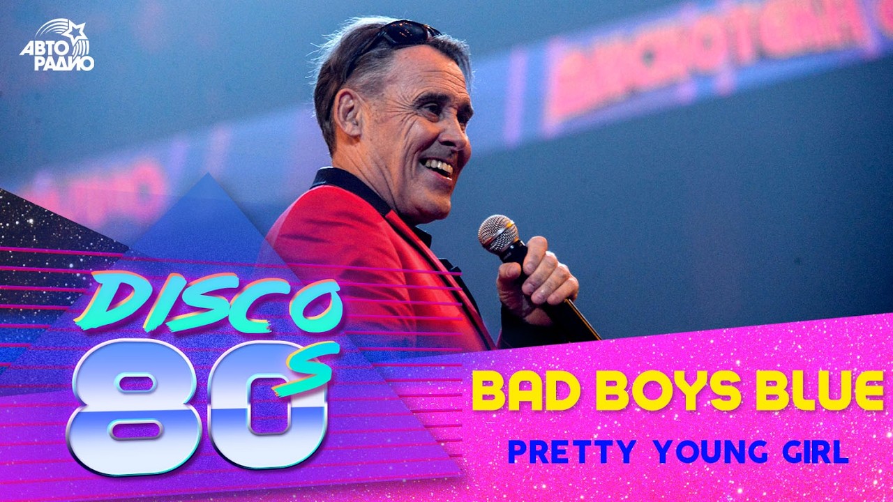 Bad Boys Blue - Pretty Young Girl (live @ Disco of the 80's Festival, Russia, 2019) cover art