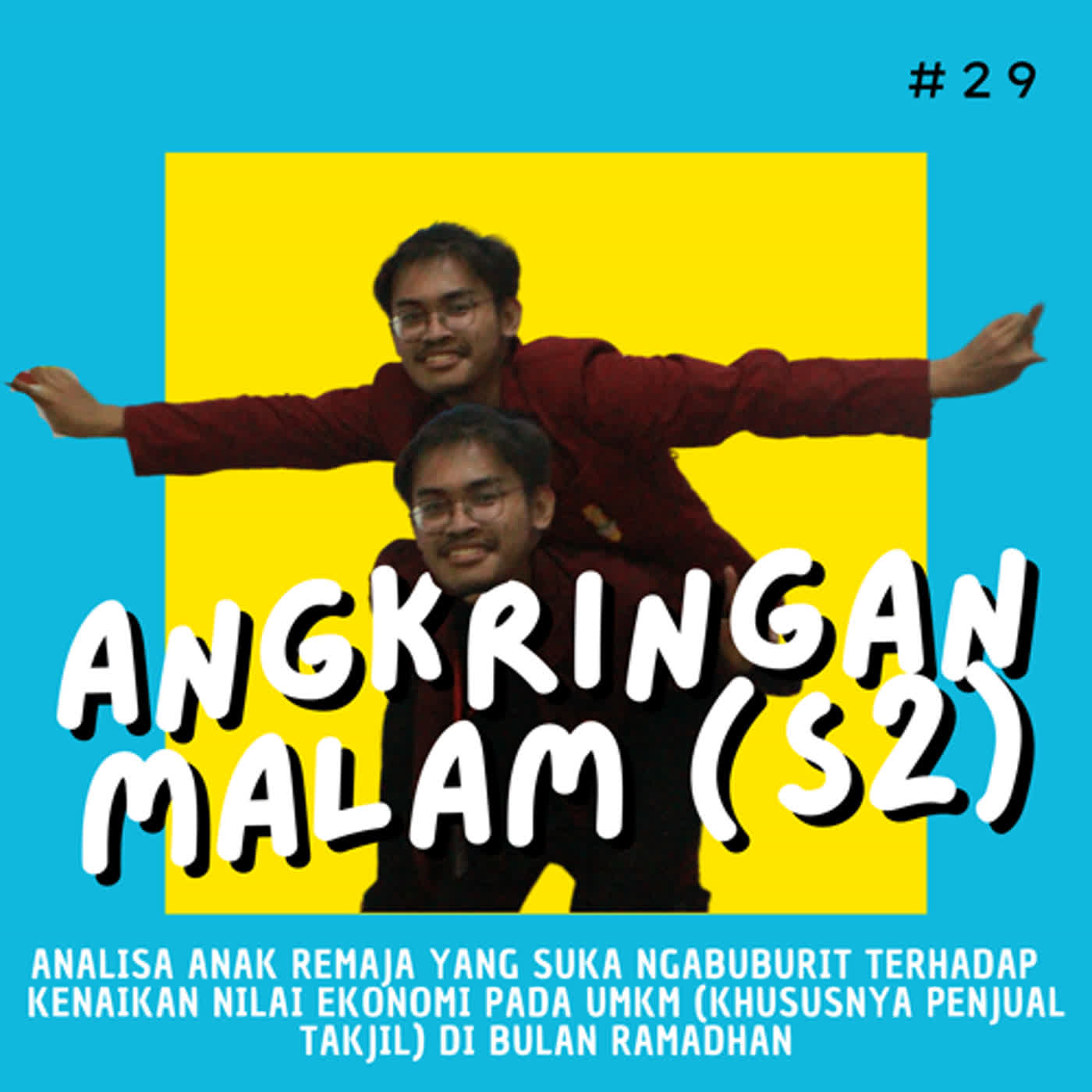 Angkringan malam (S2) #29 Analisa Anak Remaja yang Suka Ngabuburit Terhadap Kenaikan Nilai Ekonomi Pada UMKM (khususnyya penjual takjil) di Bulan Ramadhan cover art