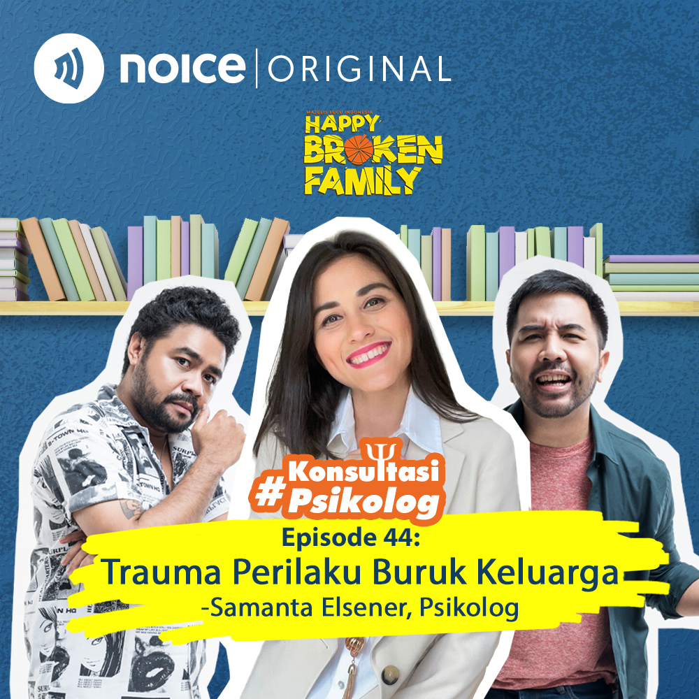 Eps 44: Trauma Perilaku Buruk Keluarga -Samanta Elsener, Psikolog #KonsultasiPsikolog cover art