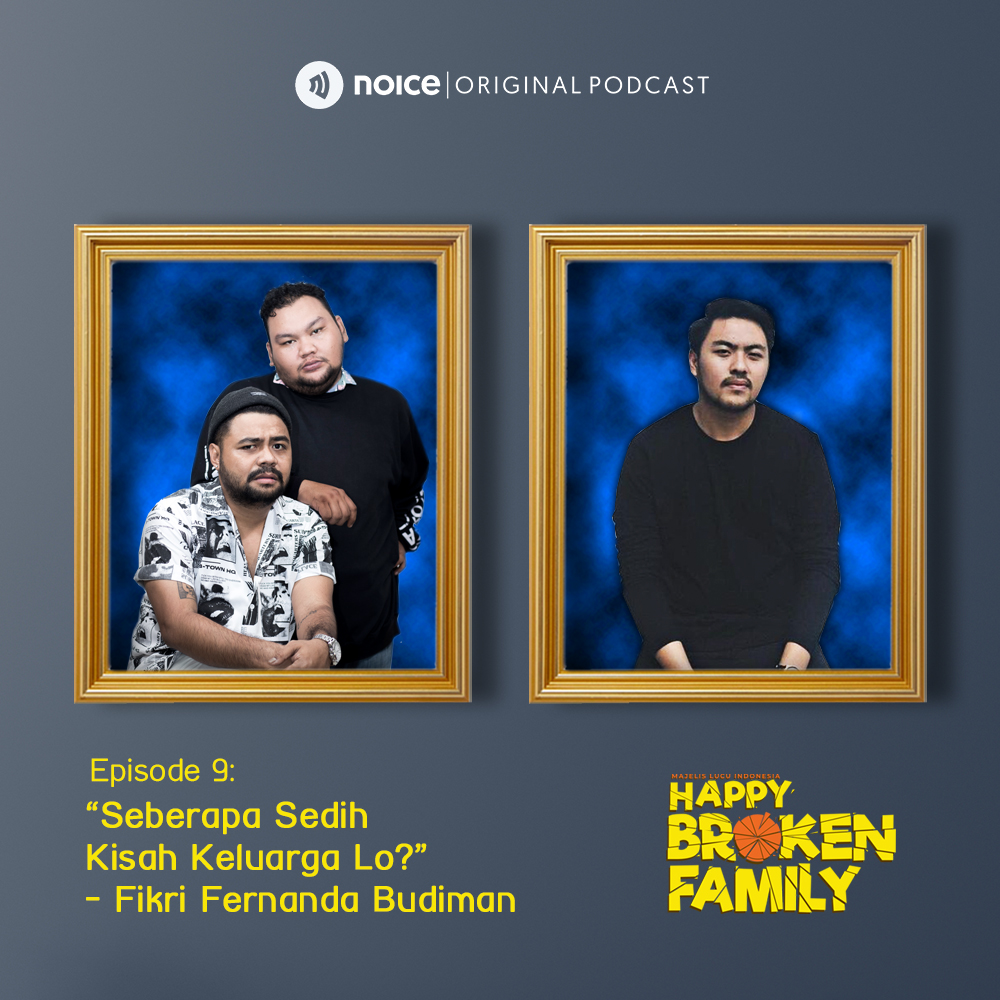 Eps 09: “Seberapa Sedih Kisah Keluarga Lo?” - Fikri Fernanda Budiman cover art