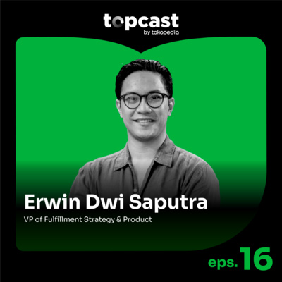 Topcast #16: Strategi Tokopedia Bantu Sellers Jangkau Seluruh Indonesia cover art