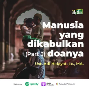 Manusia Yang Dikabulkan Doanya (Part 3) - Ustadz Adi Hidayat cover art