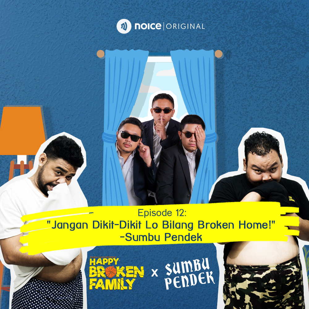 Eps 12: "Jangan Dikit-Dikit Lo Bilang Broken Home!" - Sumbu Pendek #Crossover HAPPY BROKEN FAMILY X SUMBU PENDEK cover art
