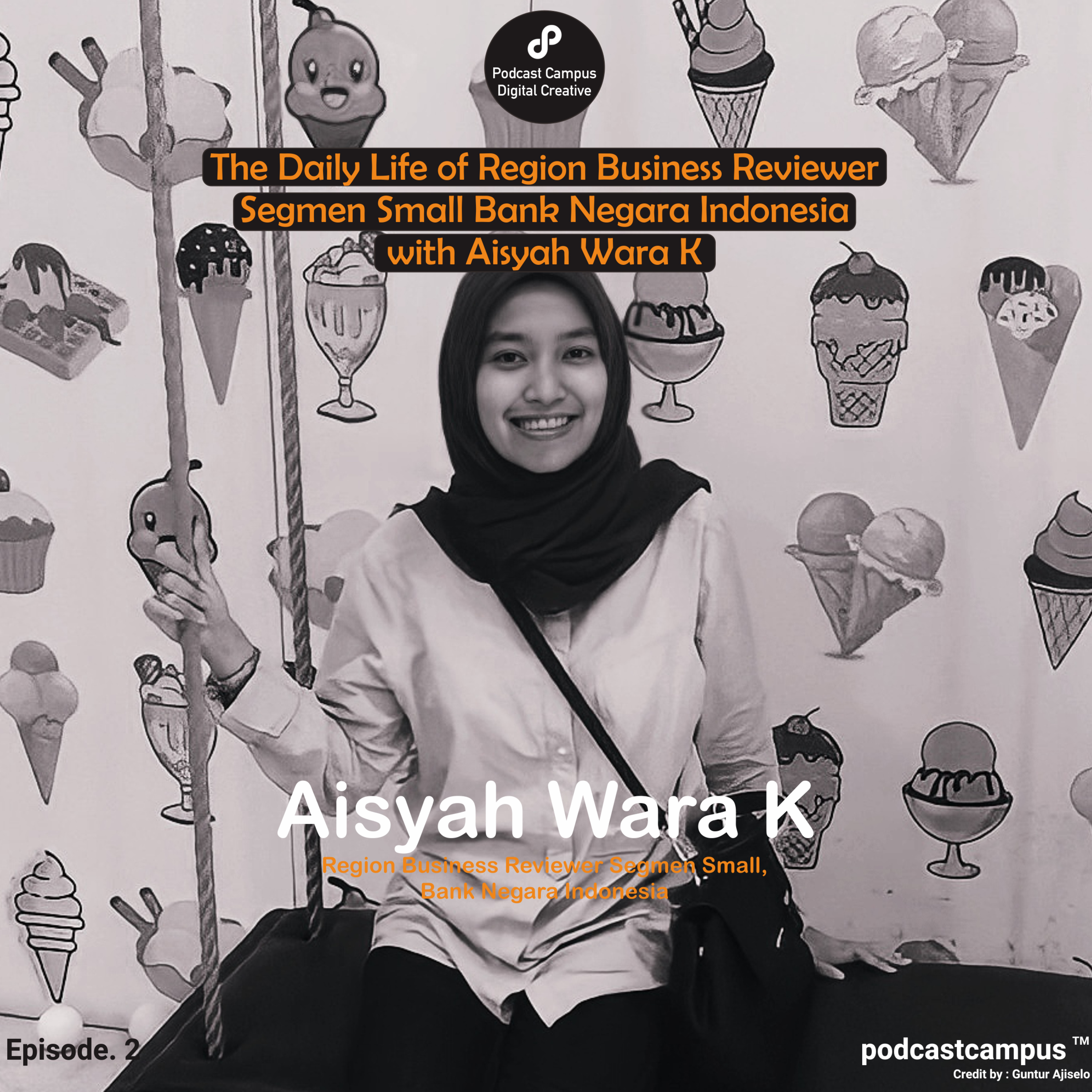 EP 4 - 925: The Daily Life of Region Business Reviewer Segmen Small Bank Negara Indonesia with Aisyah Wara K cover art