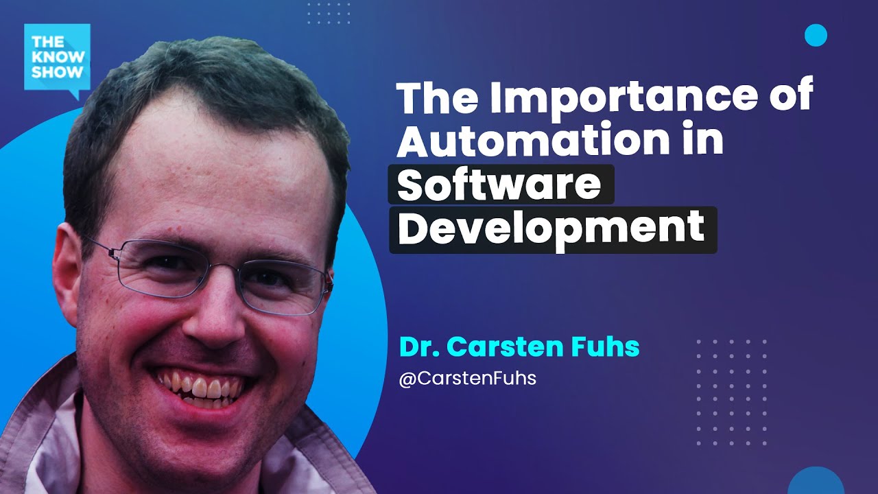 The Importance of Automation in Software Development - Dr. Carsten Fuhs