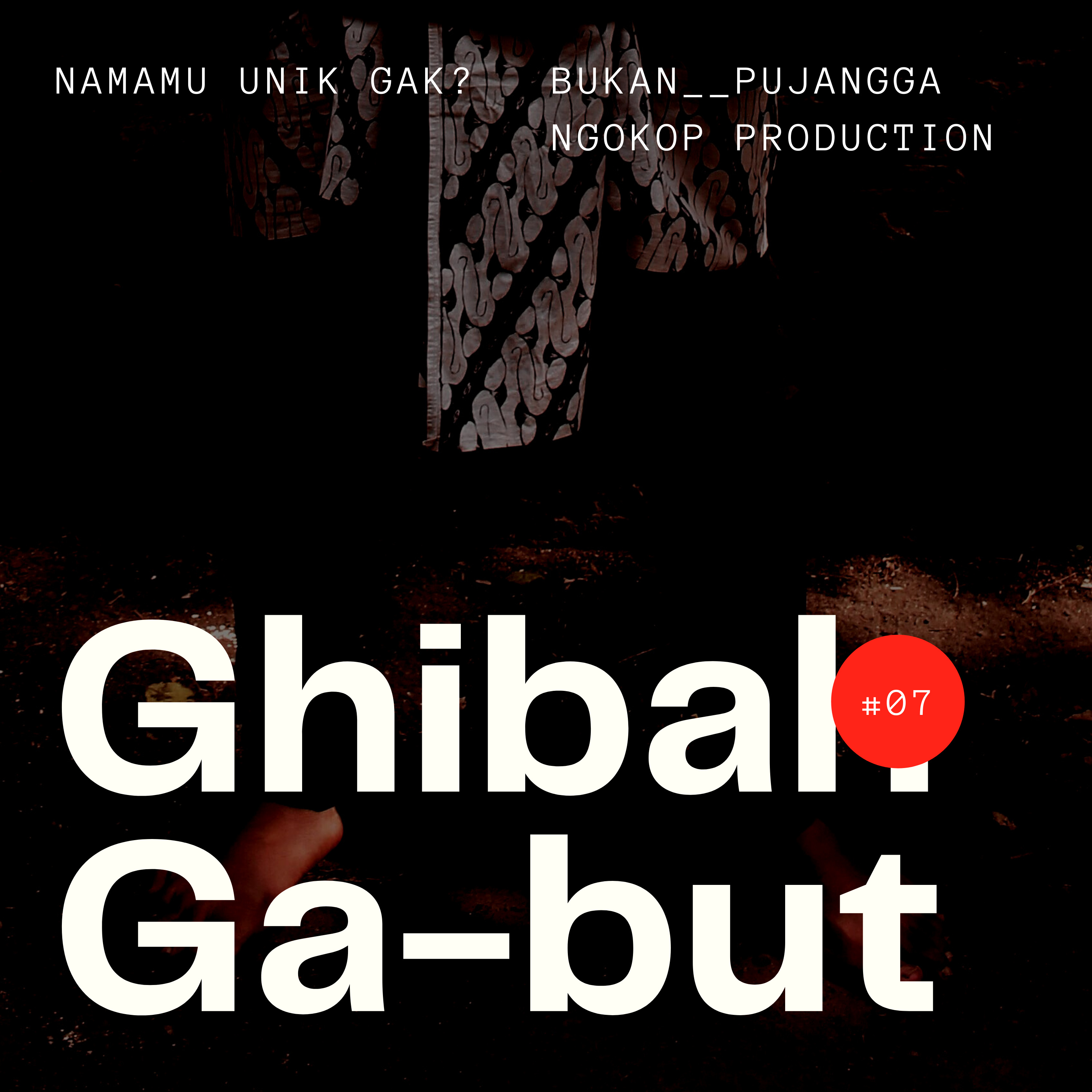 7/Ghibah Gabut/namamu unik gak? cover art