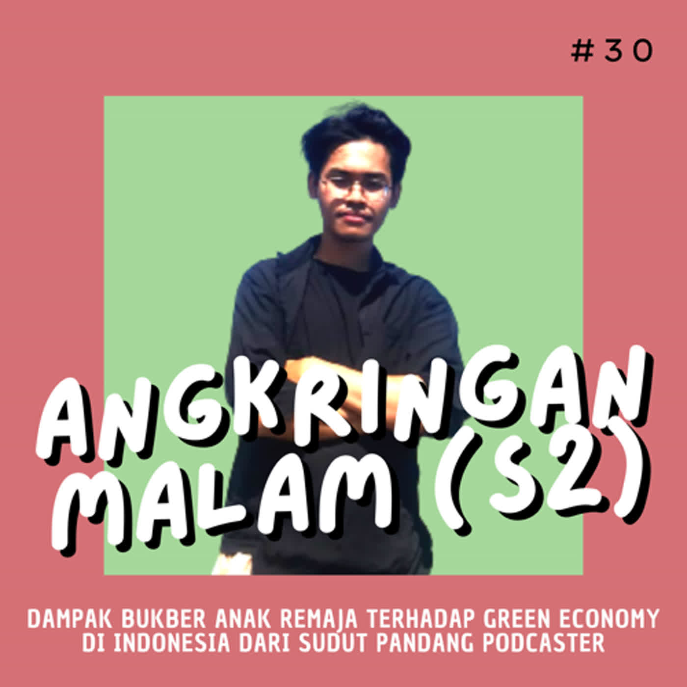 Angkringan malam (S2) #30 Dampak Bukber Anak Remaja Terhadap Green Economy di Indonesia dari sudut pandang podcaster cover art