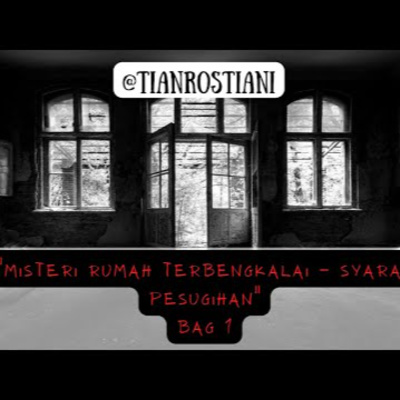 Misteri rumah terbengkalai Syarat pesugihan bag 1 cover art