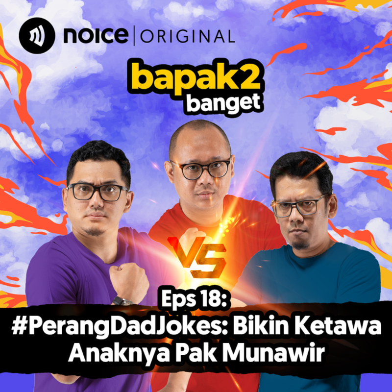 Eps 18: #PerangDadJokes - Bikin Ketawa Anaknya Pak Munawir cover art
