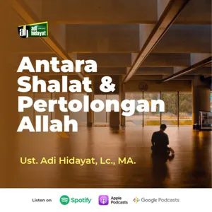 Antara Shalat & Pertolongan Allah - Ustadz Adi Hidayat cover art