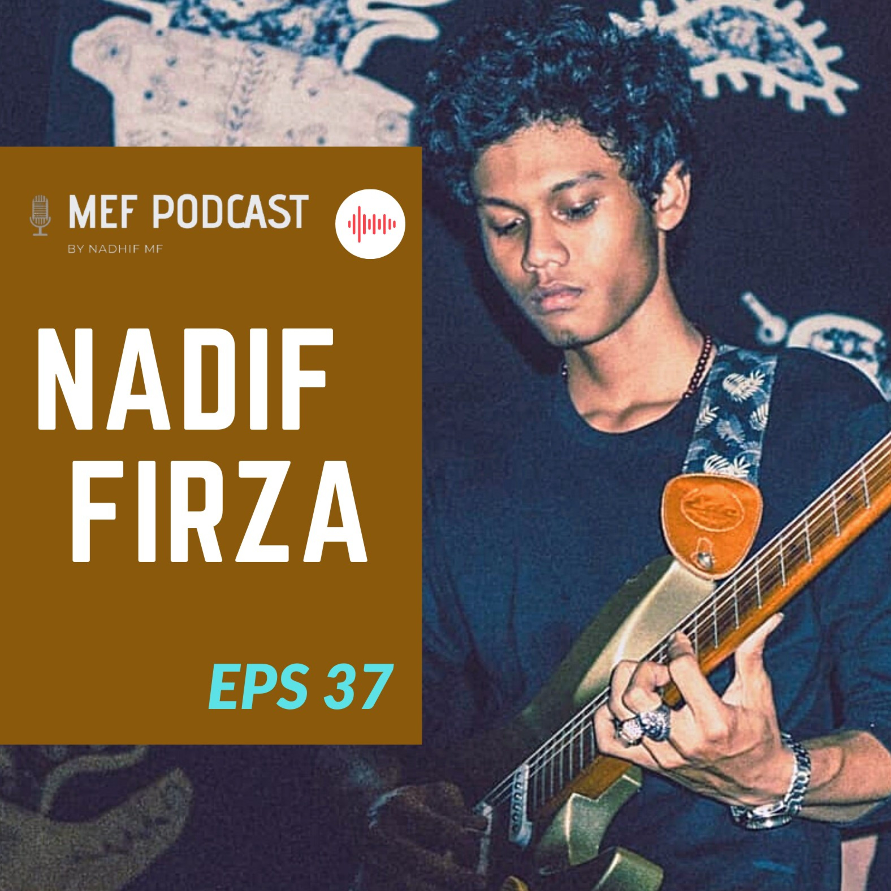 Eps 37: Anak Band Punya Cerita | ft Nadif Firza cover art