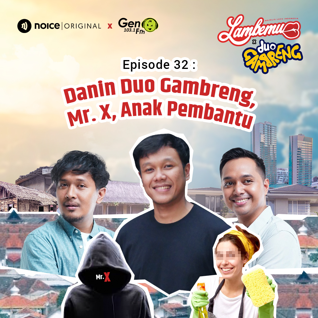 Eps 32: Danin Duo Gambreng, Mr. X, Anak Pembantu cover art
