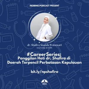 #CareerSeries: Panggilan Hati dr. Shafira di Daerah Terpencil Perbatasan Kepulauan cover art