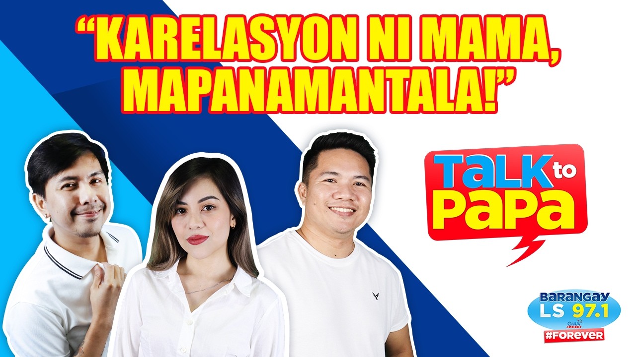 Mga karelasyon ni mama, MAPANAMANTALA! | Talk to Papa (Barangay LS 97.1) cover art