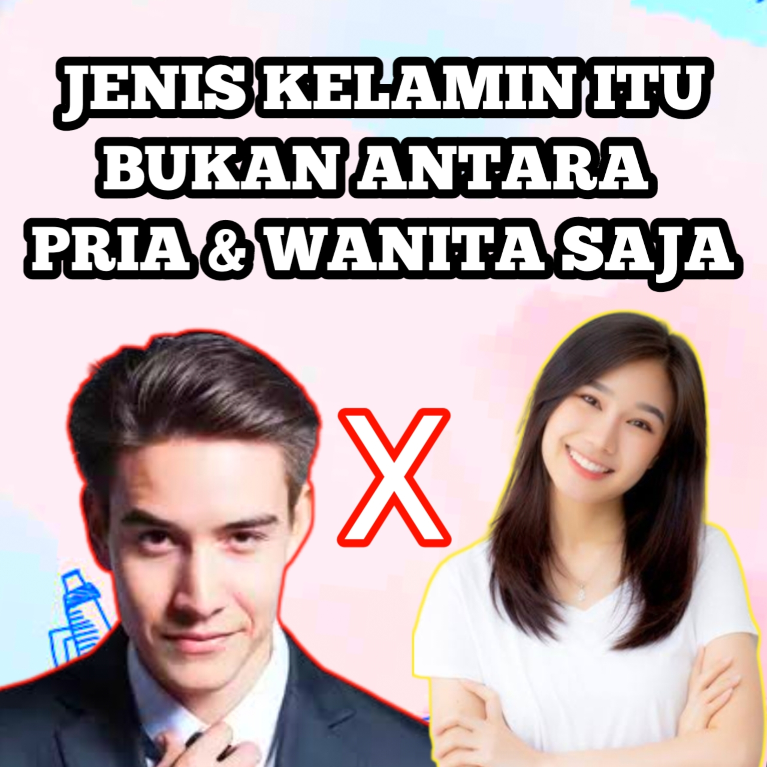 Eps 3: JENIS KELAMIN ITU BUKAN DIKOTOMI PRIA/WANITA, MELAINKAN SPEKTRUM!!! cover art
