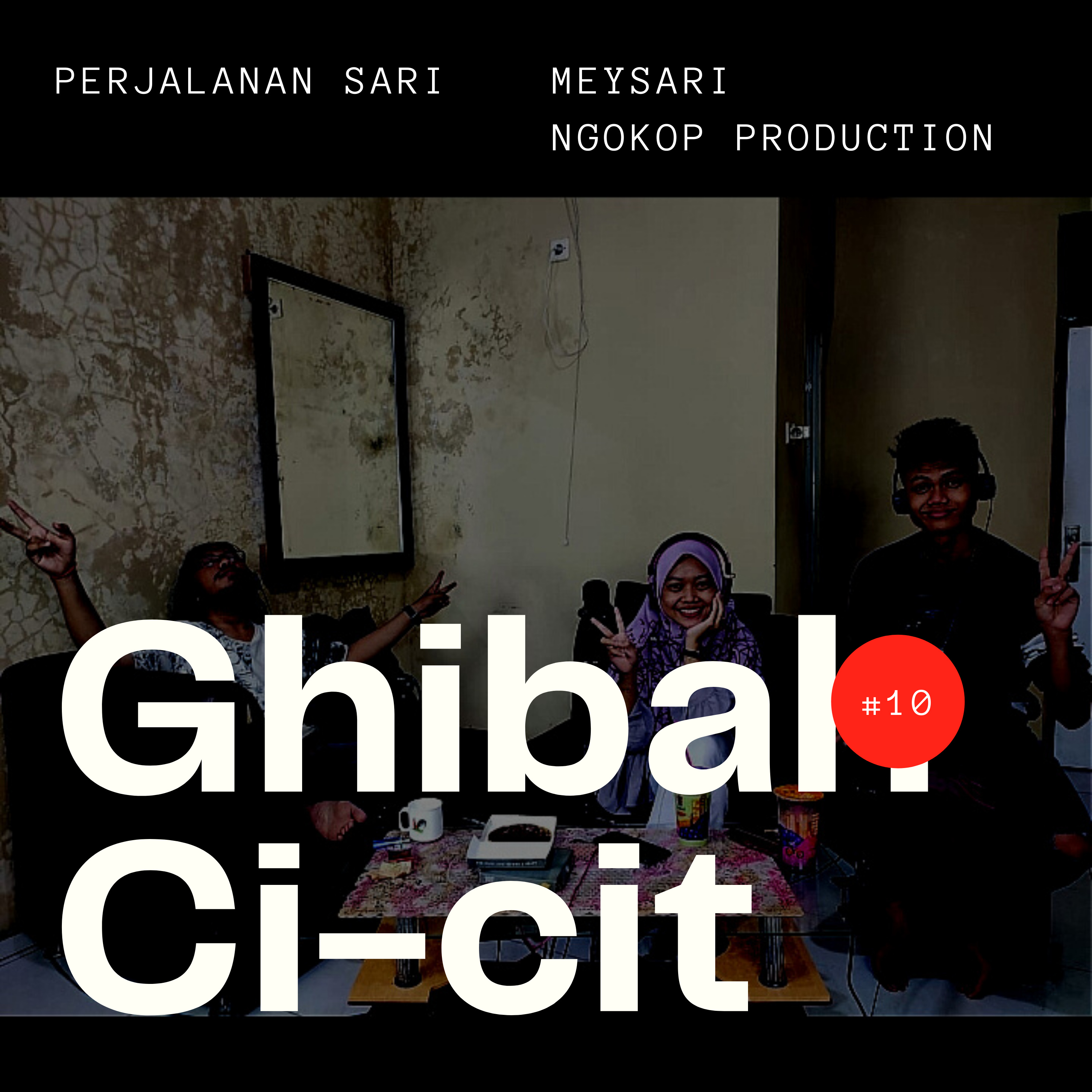 10/Ghibah Cicit/perjalanan sari(bersama meysari) cover art