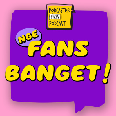 NGE - FANS BANGET