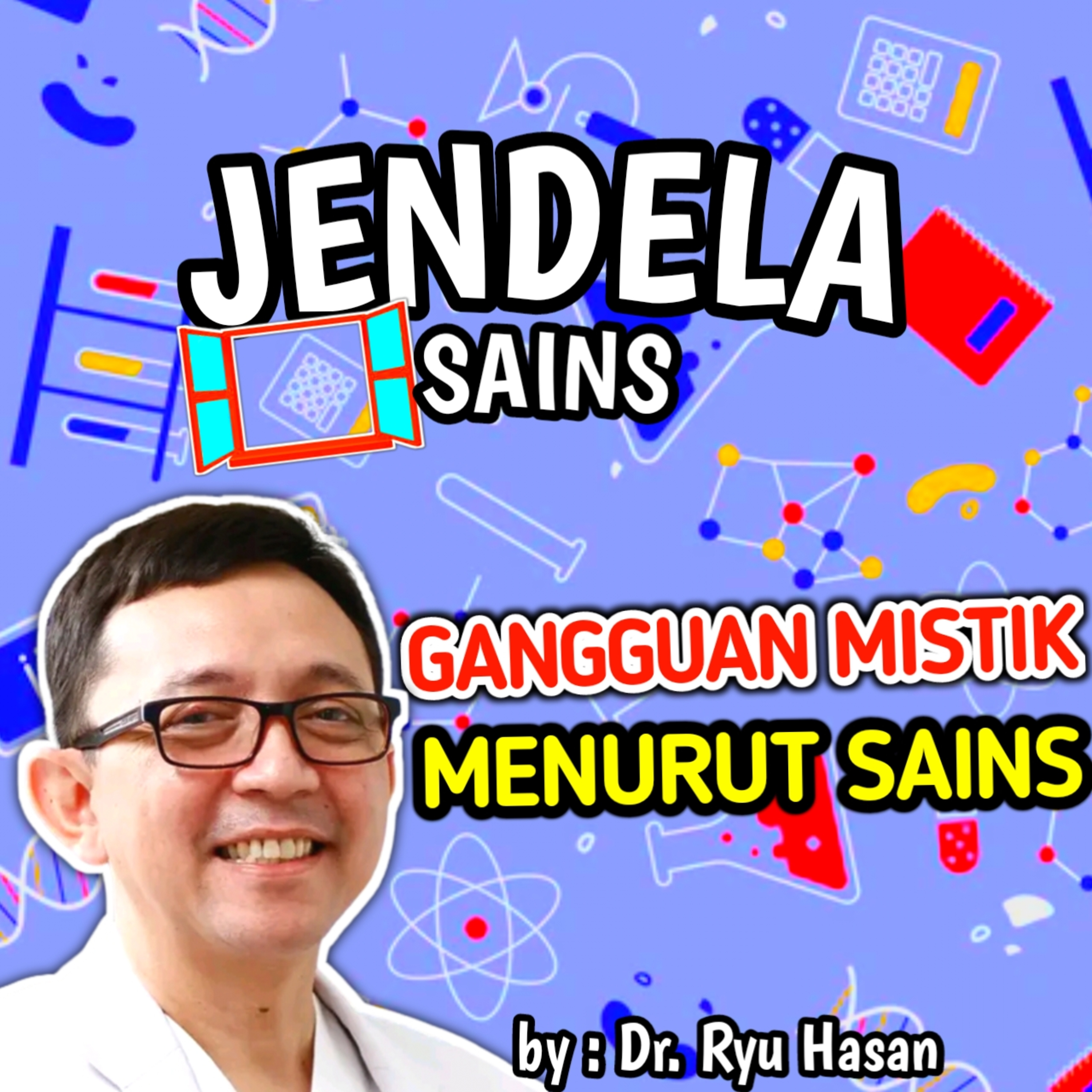Eps 54: Gangguan Mistik Menurut Sains bersama Dr Ryu Hasan cover art