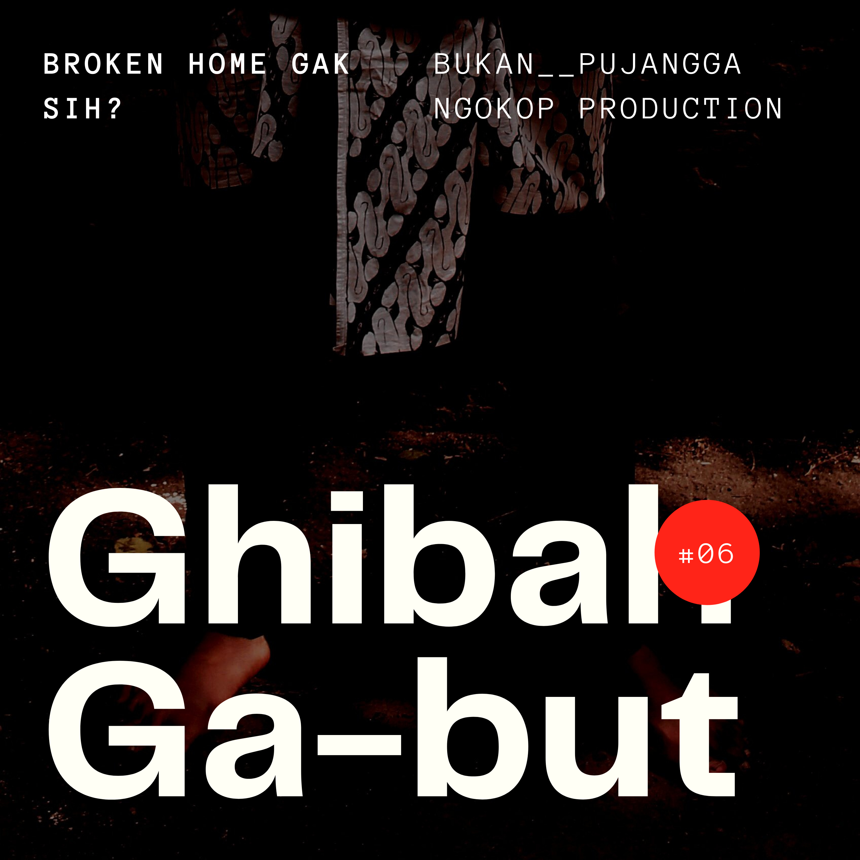 6/Ghibah Gabut/Broken Home Gak Sih? cover art