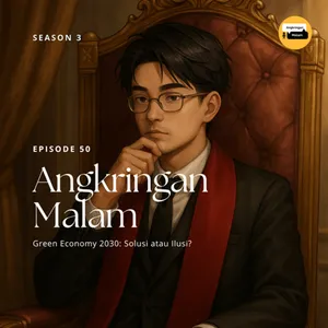 Angkringan Malam (S3) #50 "Green Economy 2030: Solusi atau Ilusi?" cover art
