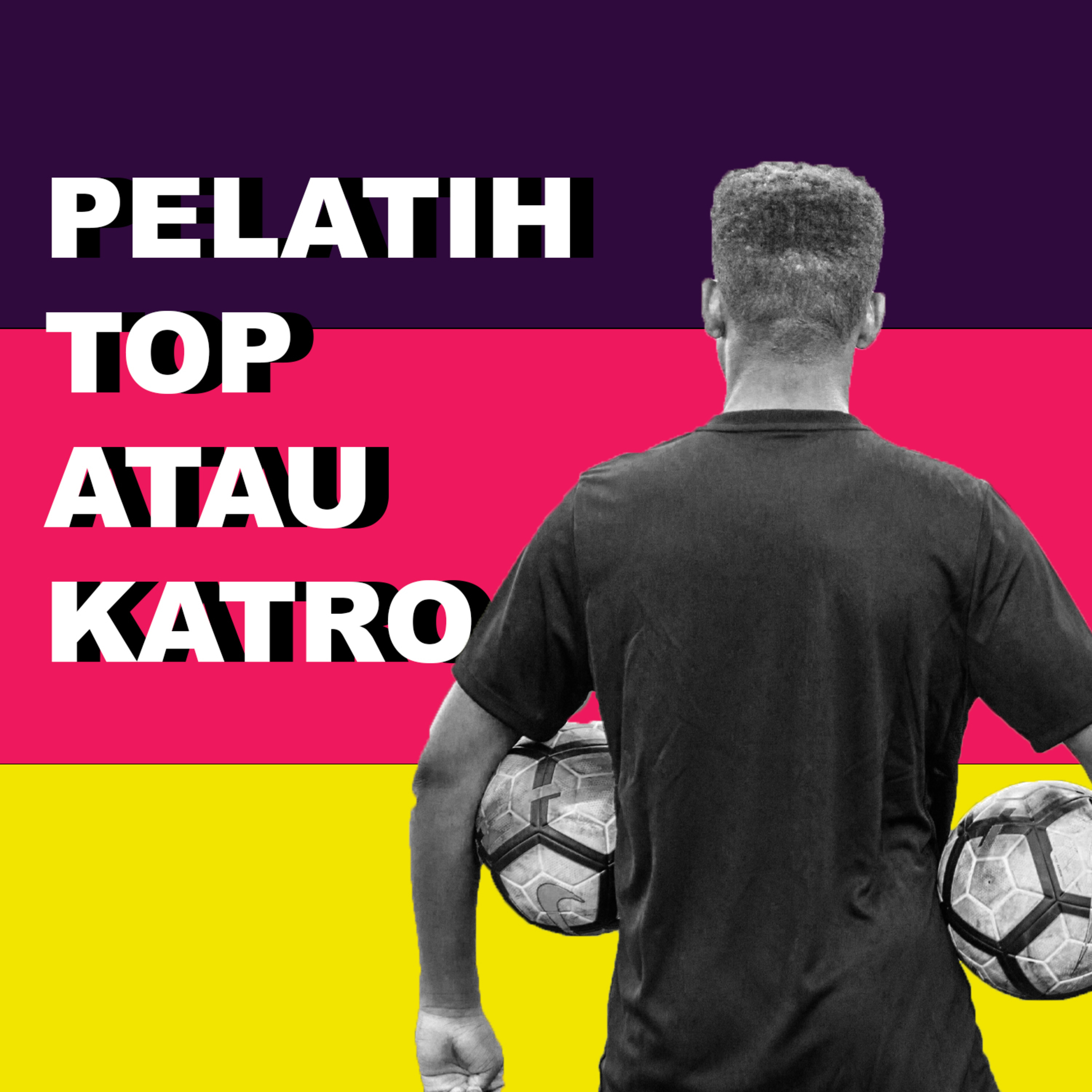 04. Justinus Lhaksana - Parameter Pelatih Top Atau Katro #JUSTALK cover art