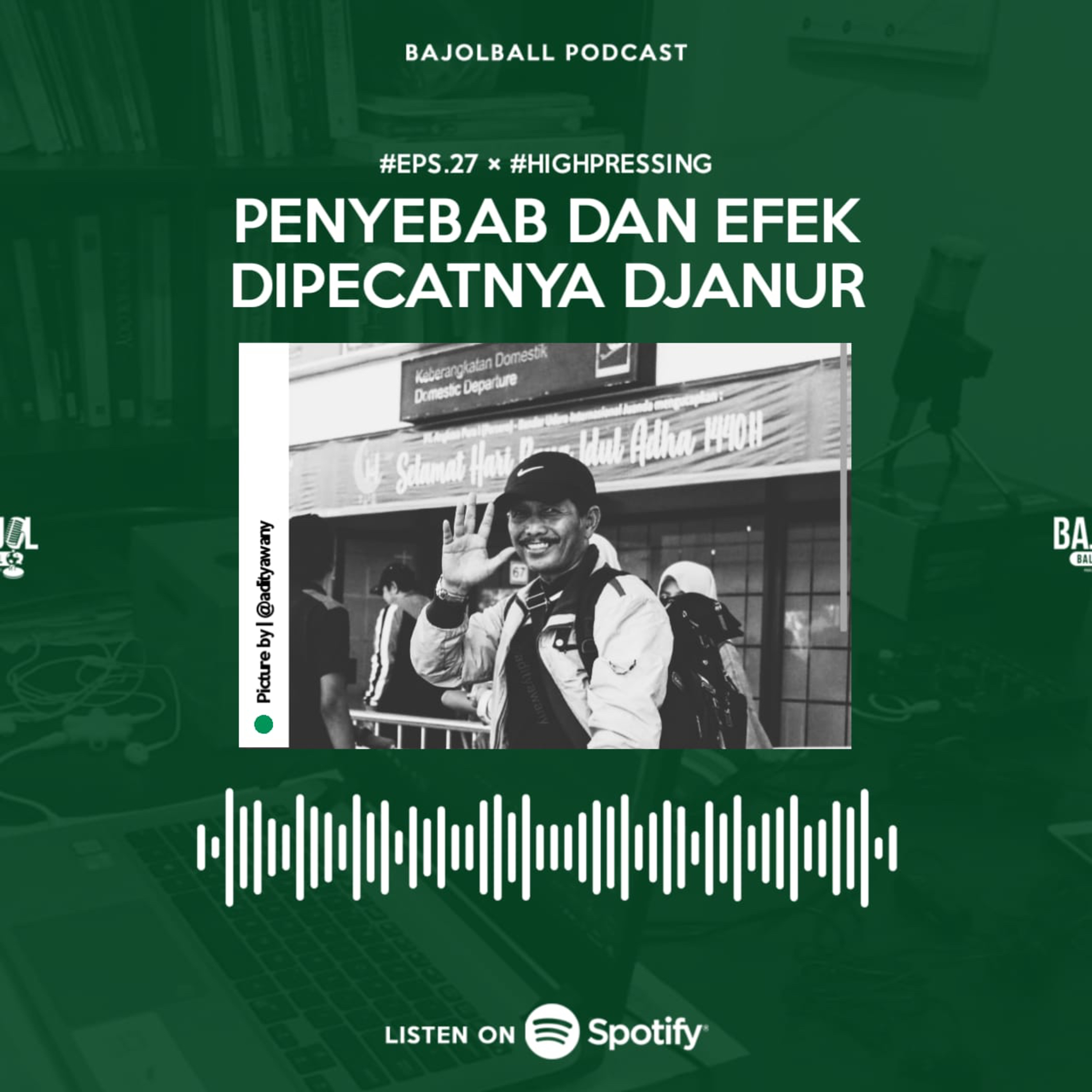 30. Penyebab dan Efek Dipecatnya Djanur cover art