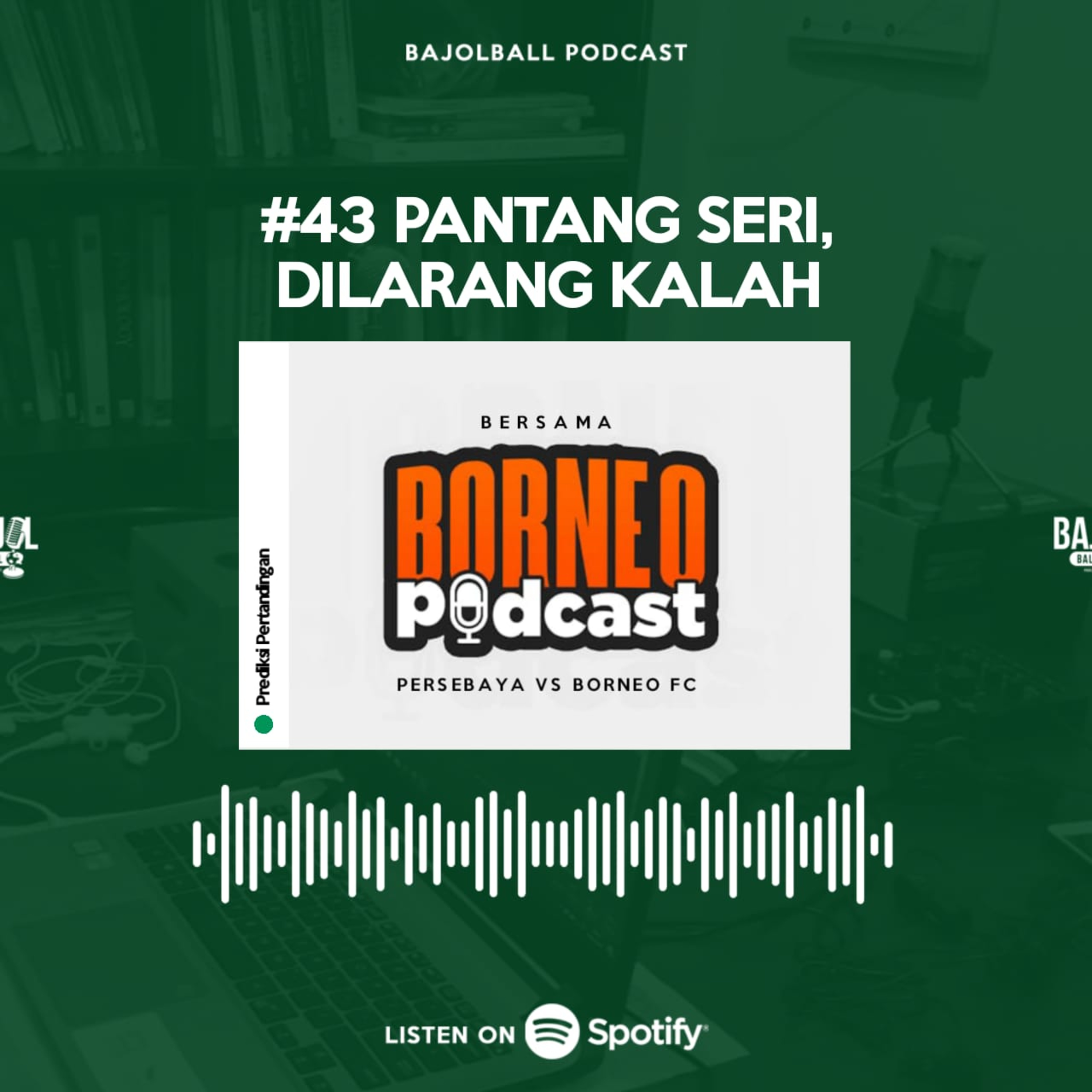 55. Pantang Seri, Dilarang Kalah ft. Borneo FC Podcast cover art