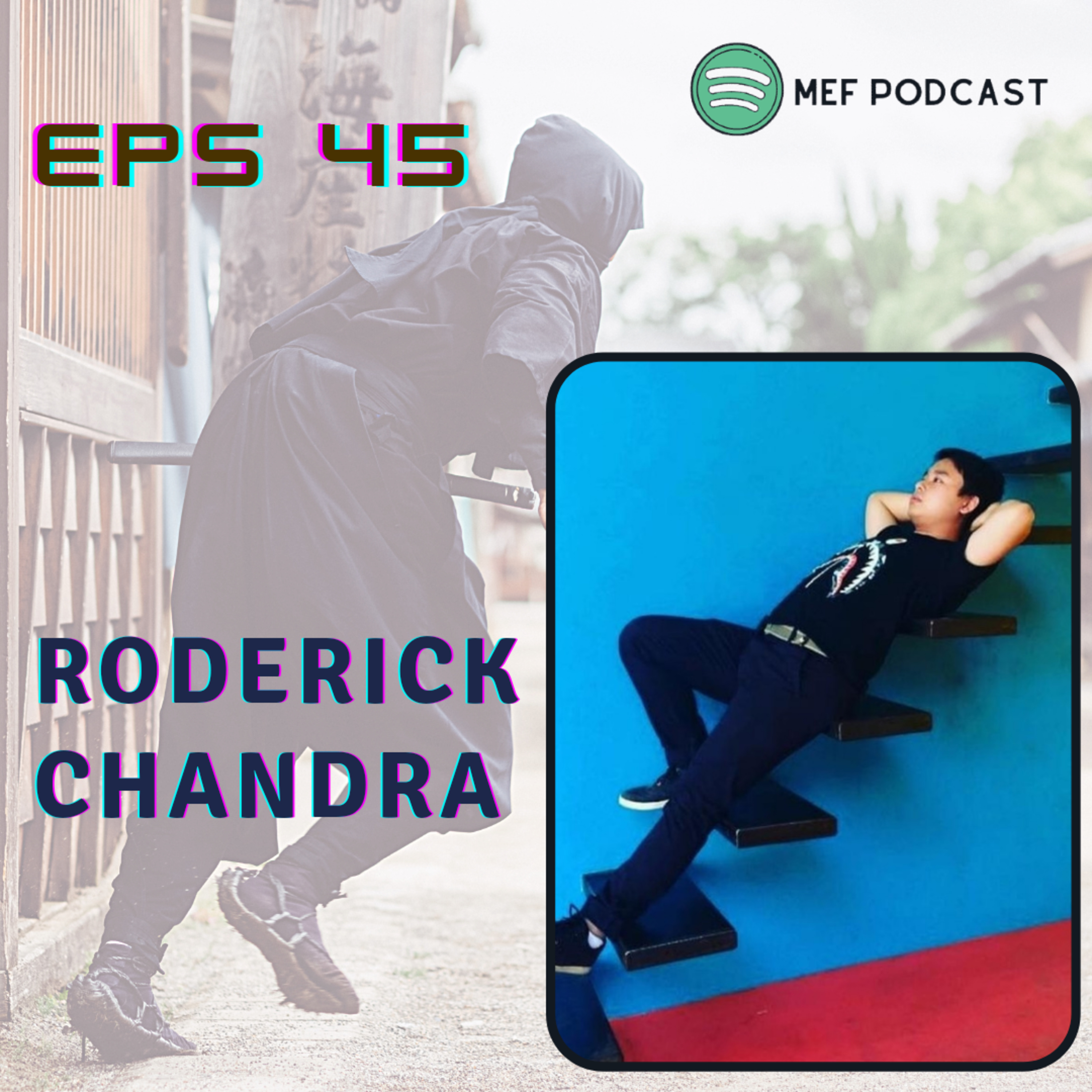 Eps 45: Tidak Ada Salahnya Menjadi Ninja | ft Roderick Chandra cover art
