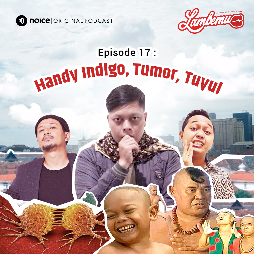 Eps 17: Handy Indigo, Tumor, Tuyul