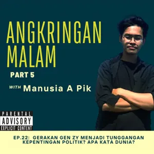 Angkringan Malam (S3) #22 GERAKAN GEN ZY MENJADI TUNGGANGAN KEPENTINGAN POLITIK? APA KATA DUNIA? cover art