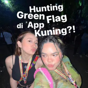 Hunting green flag di app kuning? Emg bisa? π€