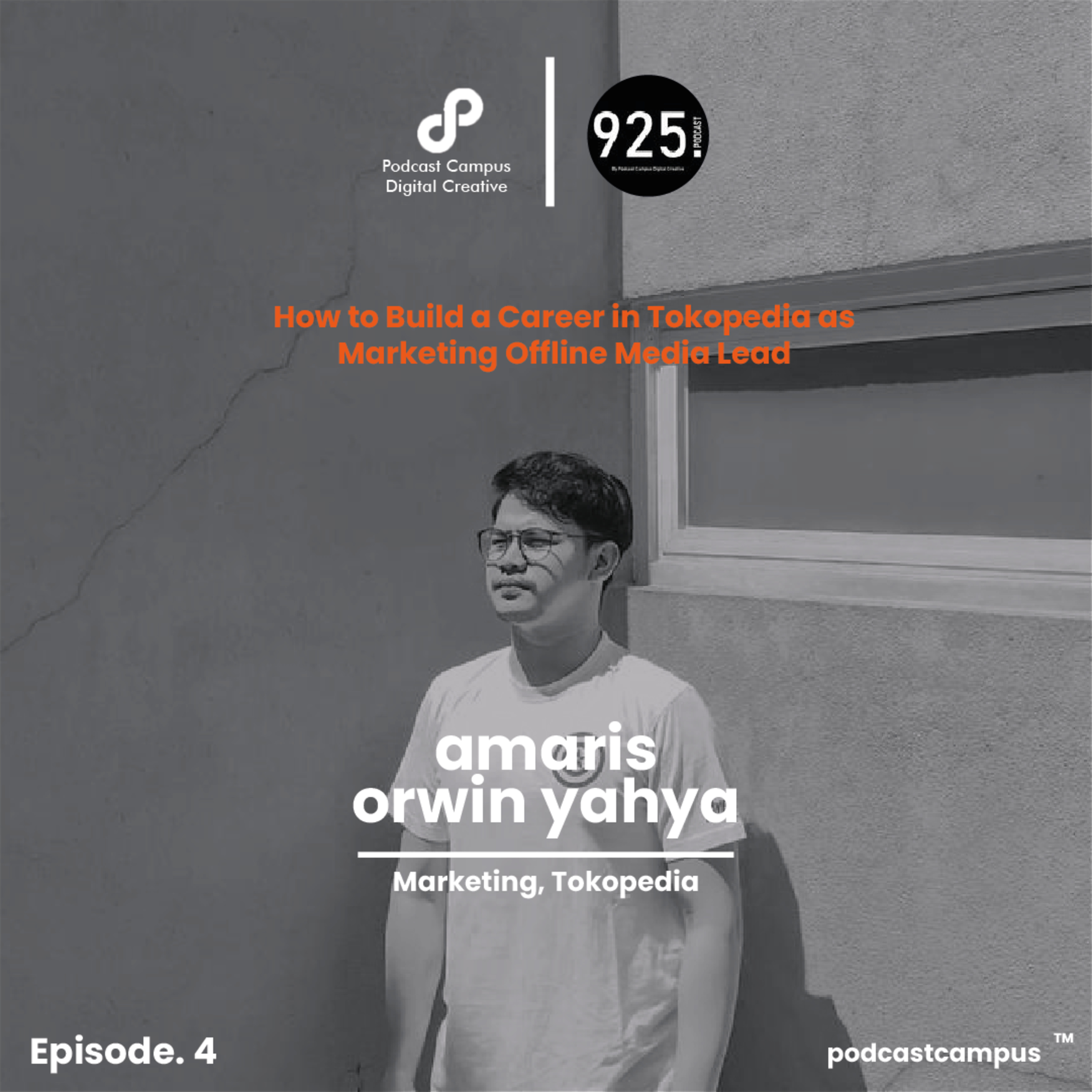 Eps 4 - Podcast 925: How to Build a Career in Tokopedia as Marketing Offline Media Lead cover art