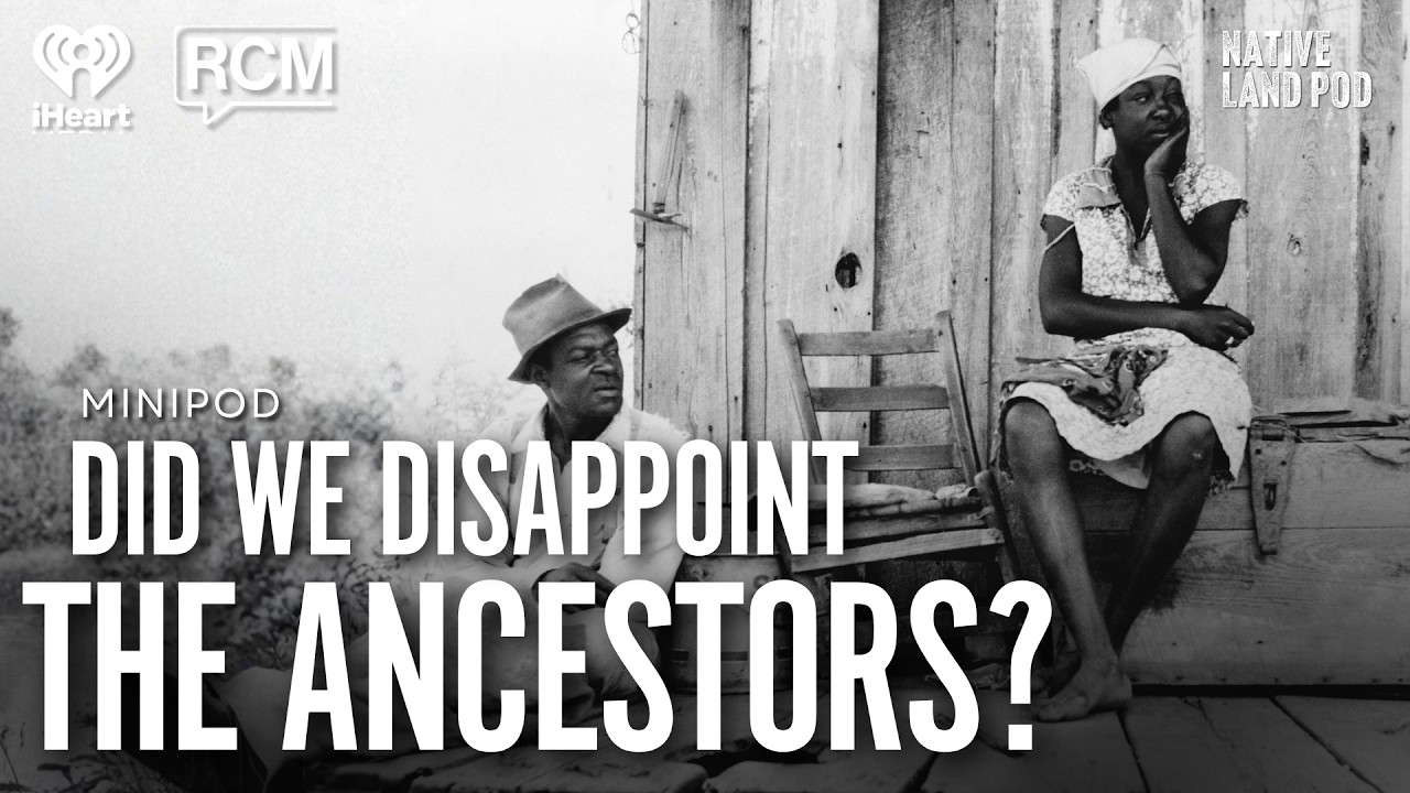 Did We Disappoint the Ancestors? | Native Land MiniPod cover art
