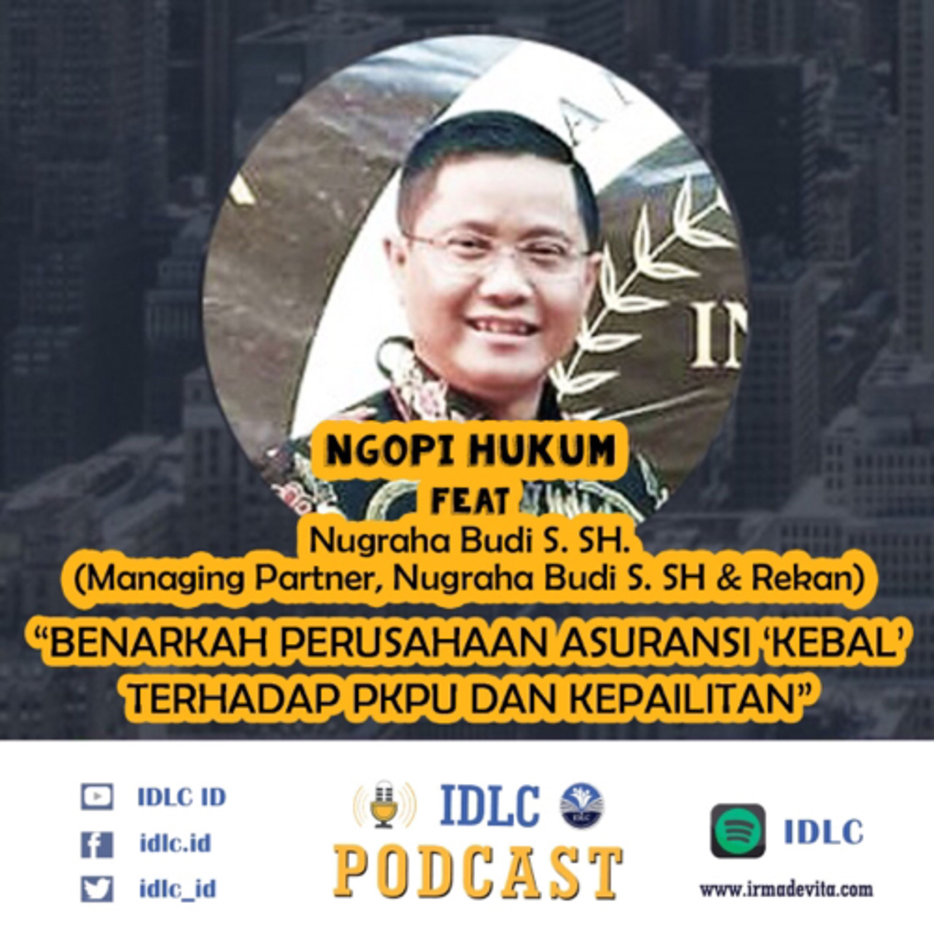 Eps: 43 “BENARKAH PERUSAHAAN ASURANSI ‘KEBAL’ TERHADAP PKPU DAN KEPAILITAN?” ft Nugraha Budi S, S.H cover art