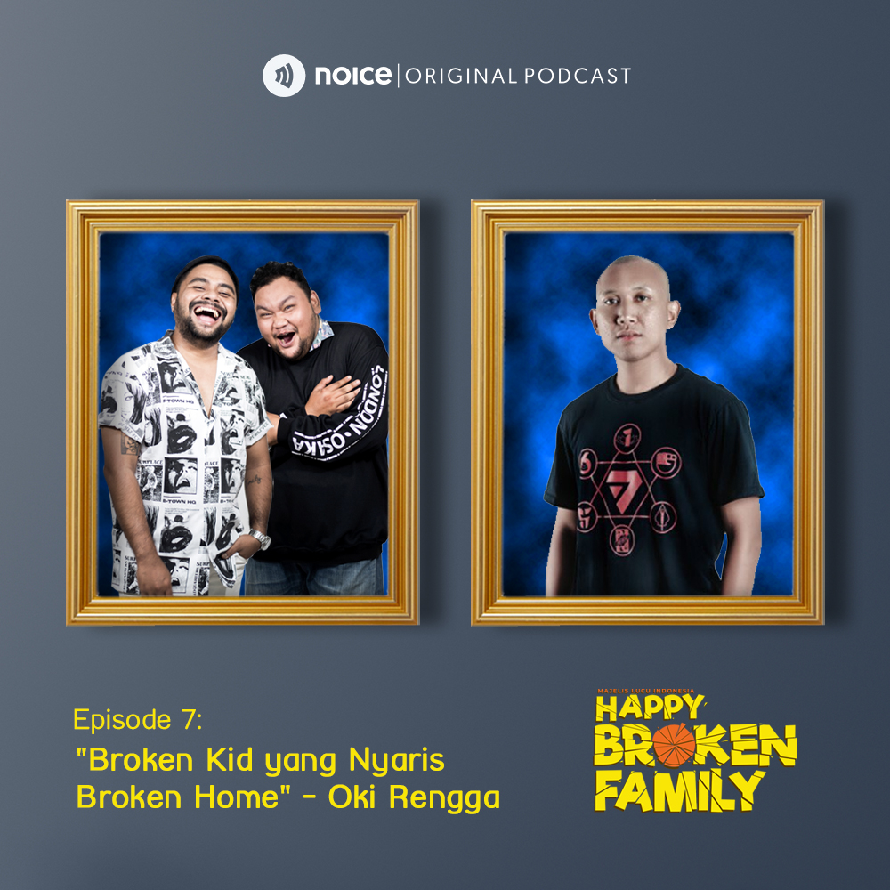 Eps 07: "Broken Kid yang Nyaris Broken Home" - Oki Rengga cover art