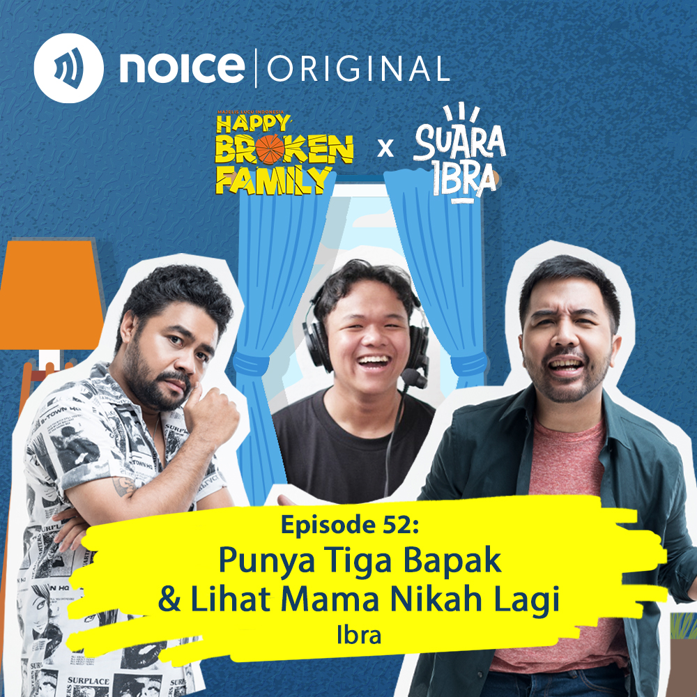 Eps 52: Punya Tiga Bapak & Lihat Mama Nikah Lagi -Ibra #Crossover Happy Broken Family x Suara Ibra cover art