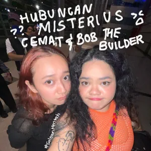 Hubungan misterius Gemat & Bob The Builder 🥵