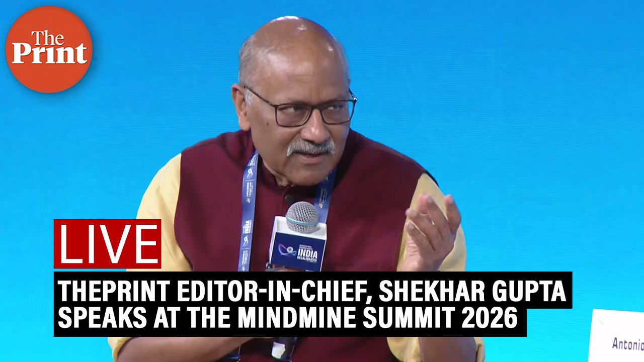 LIVE: ThePrint Editor-in-Chief, Shekhar Gupta speaks at the Mindmine Summit 2026 cover art