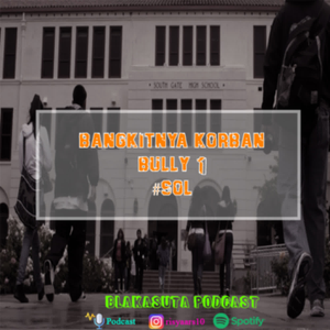 Episode 2 #SOL "BANGKITNYA KORBAN BULLY"