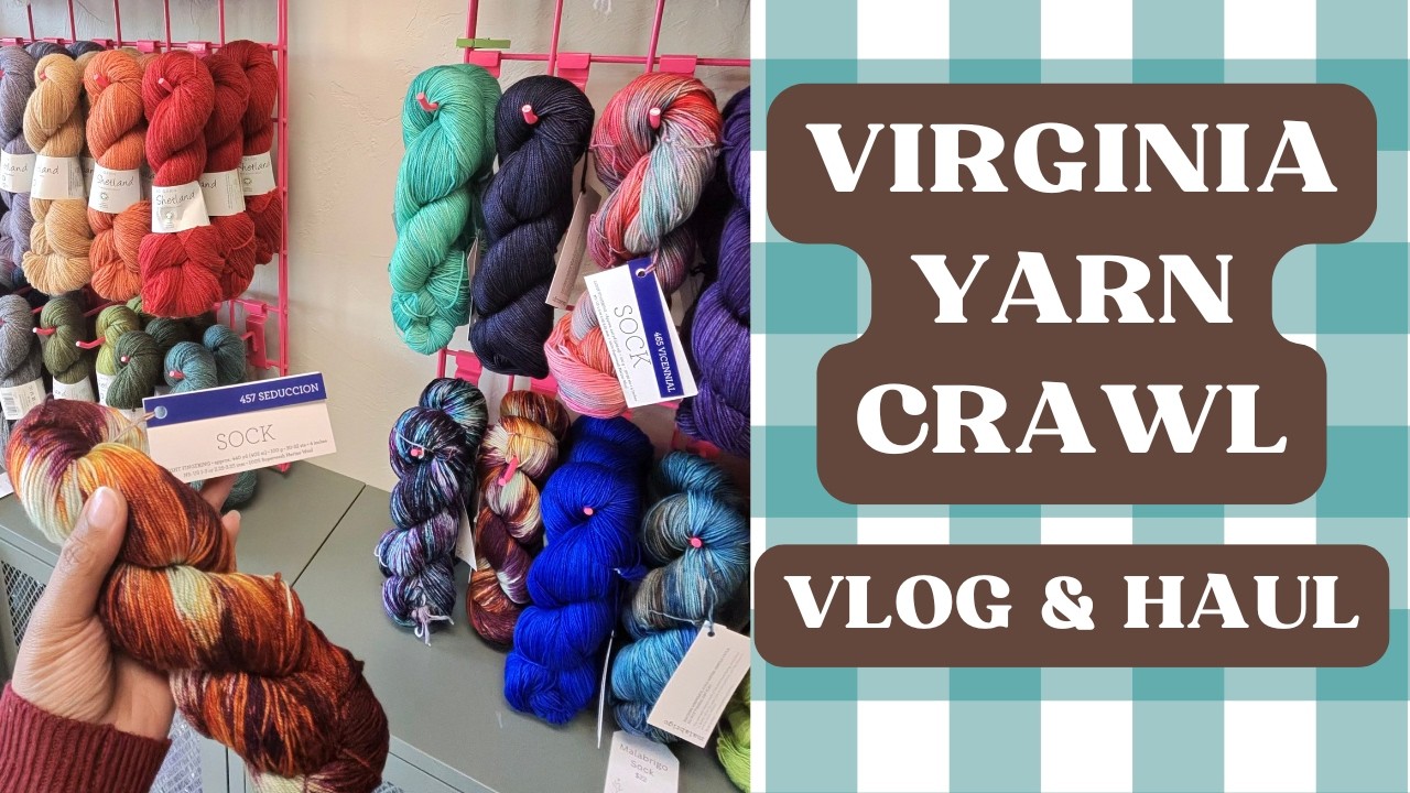 I Visited 4 Yarn Stores in One Day!  Yarn Crawl Vlog & Yarn Haul cover art