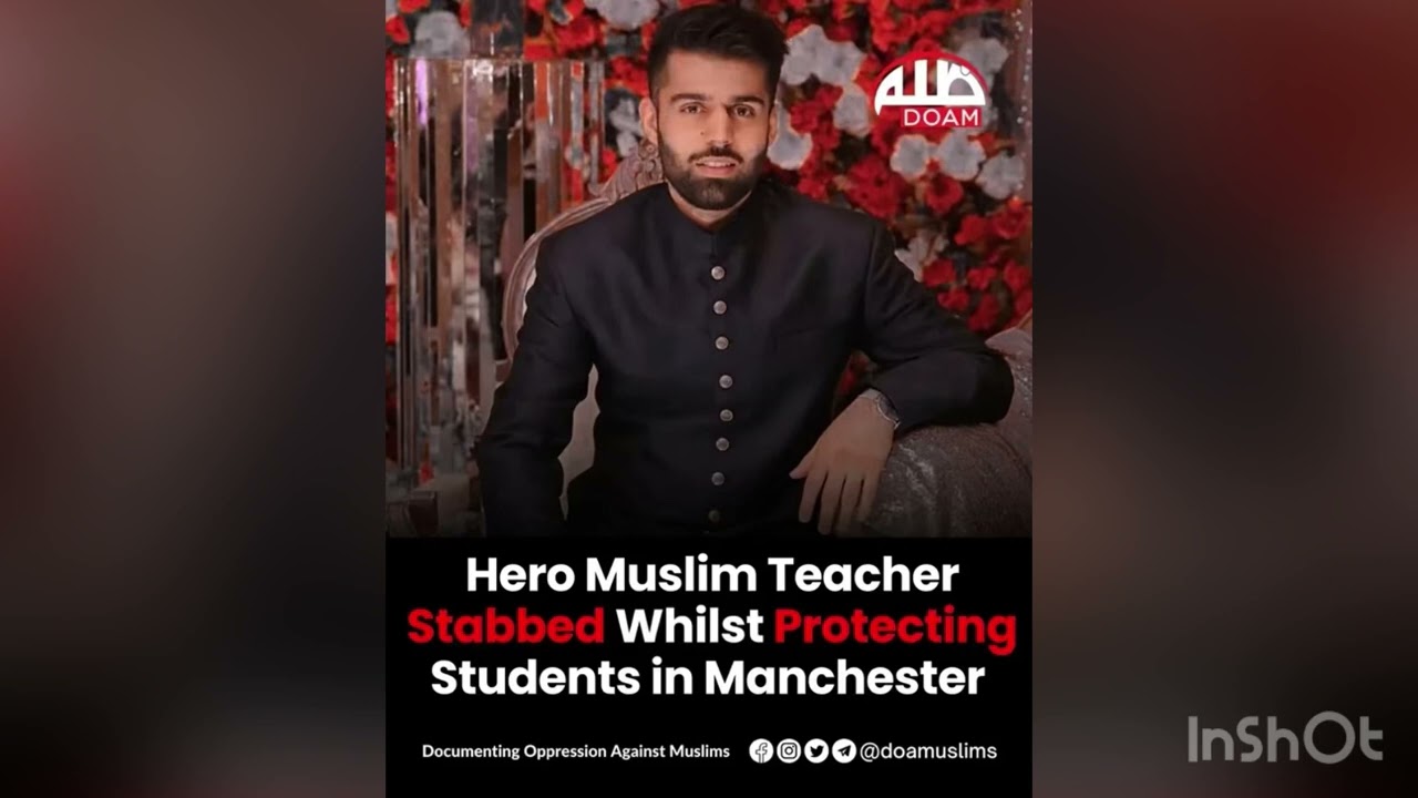 Hero Muslim Teacher Stabbed Whilst Protecting Students in Manchester cover art