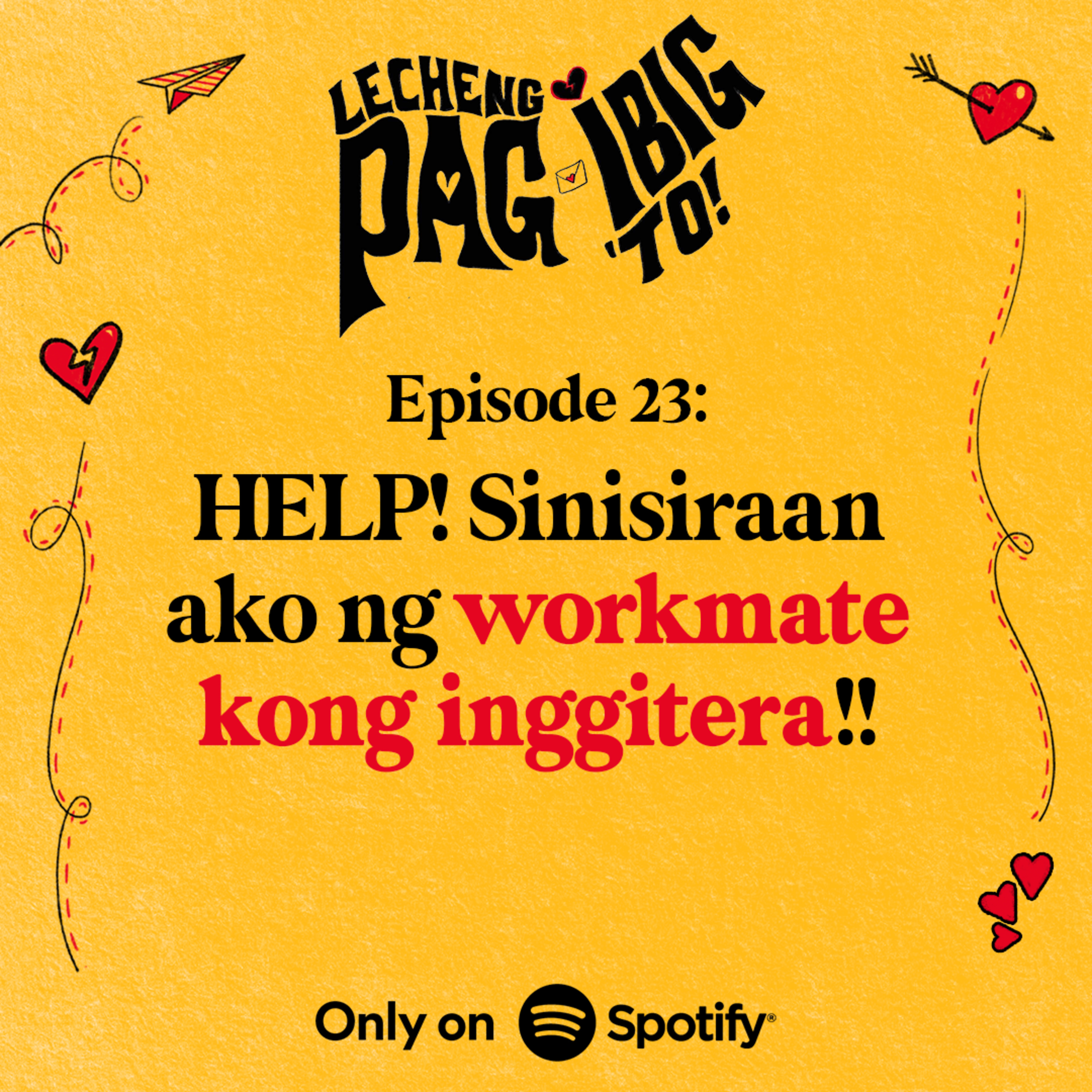 23: HELP! SINISIRAAN AKO NUNG WORKMATE KONG INGGITERA!!!