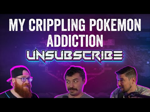 My Crippling Pokemon Addiction - Unsubscribe Podcast Ep 4 cover art