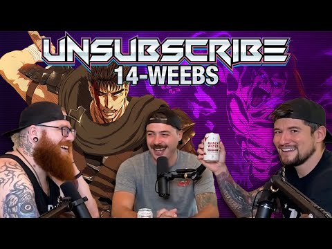 WEEBS - Unsubscribe Podcast Ep 14
